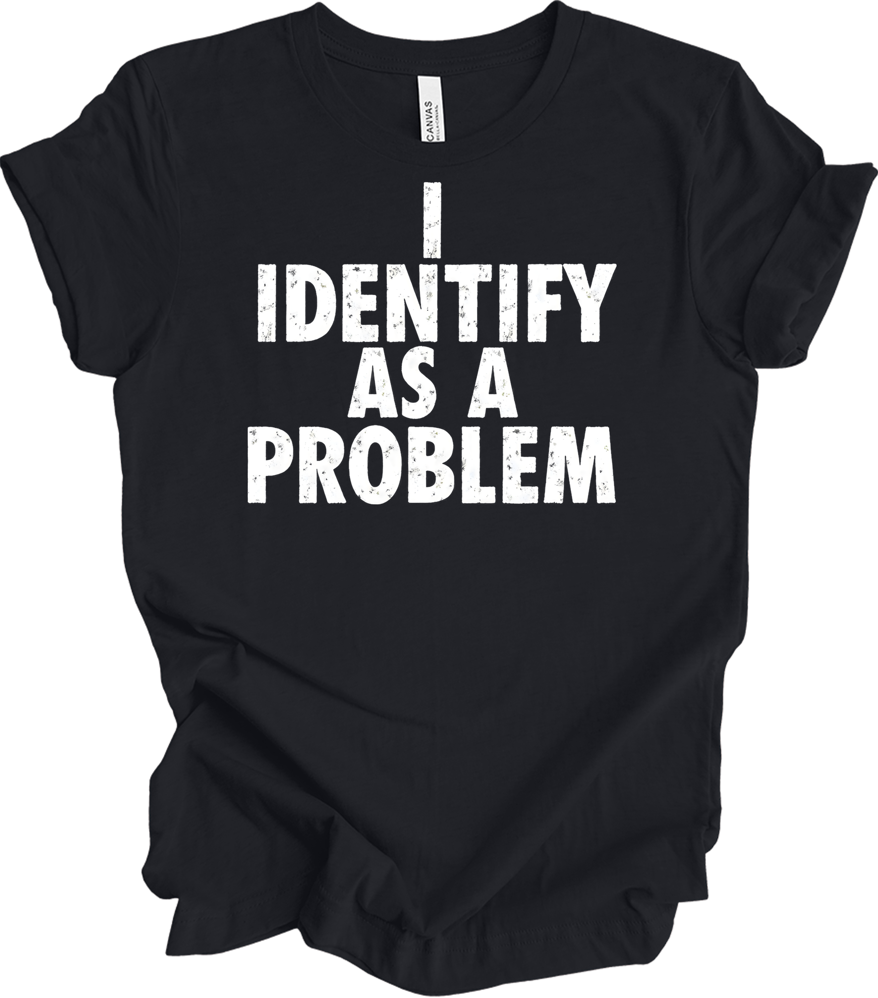 I Identify As A Problem T-Shirt in Vintage Black