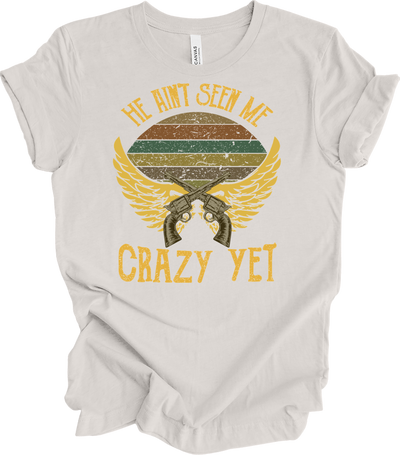 He Ain't Seen Me Crazy Yet Vintage Country Music Tee
