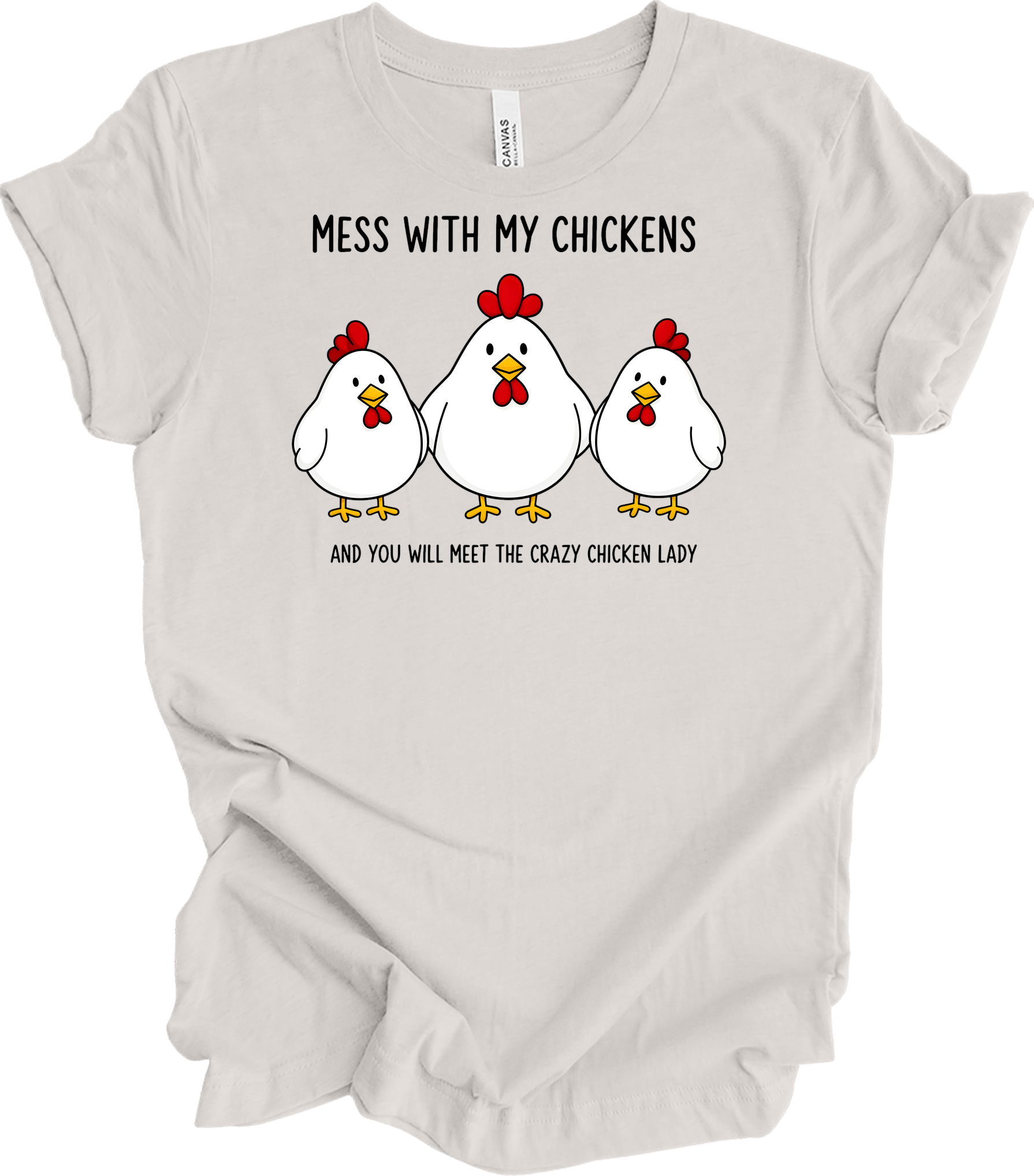 Mess With My Chickens T-Shirt in Vintage White