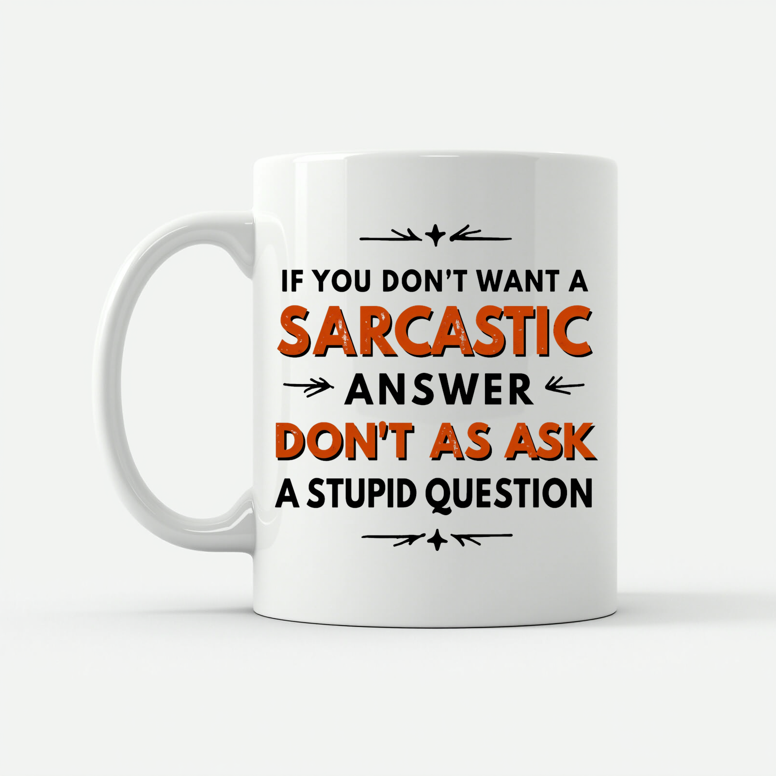 Sarcastic Answer - Funny Gift Mug in White
