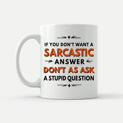 Sarcastic Answer - Funny Gift Mug in White