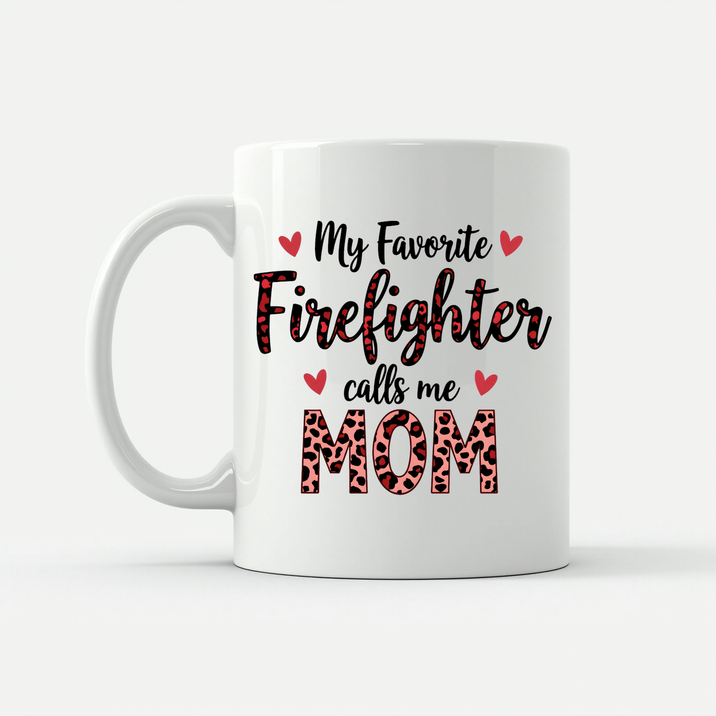 Firefighter Calls Me Mom Mug in White