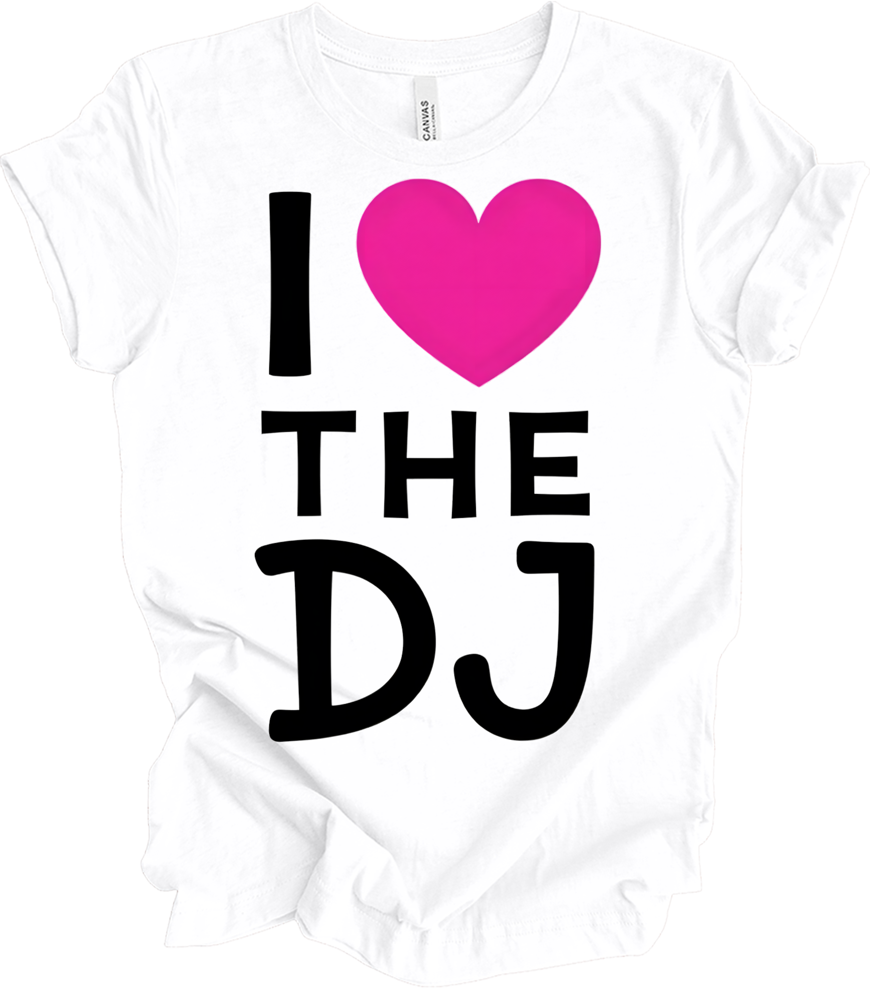 I Love The DJ - Music Fan Favorite T-Shirt in White