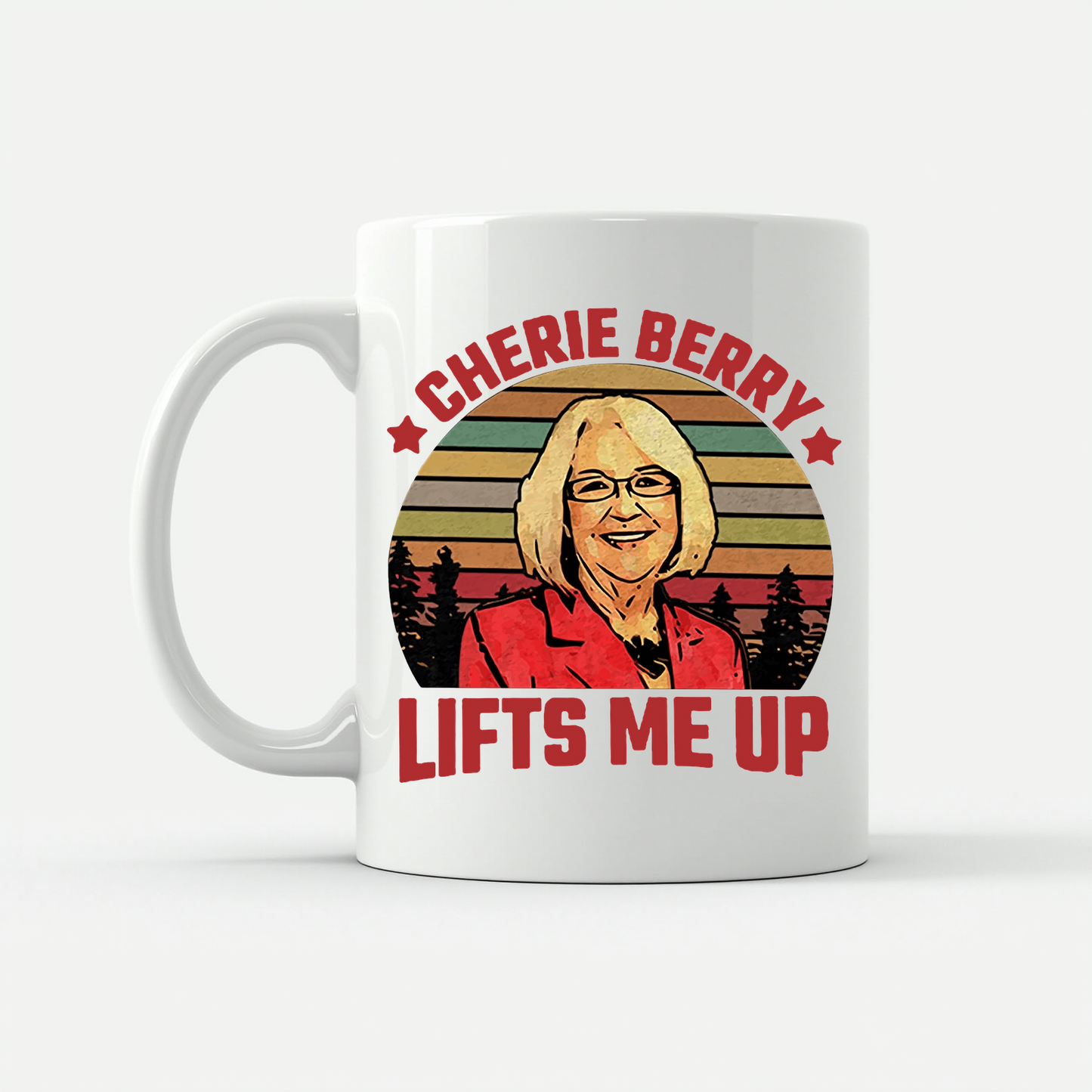Cherie Berry Lifts Me Up Mug in White
