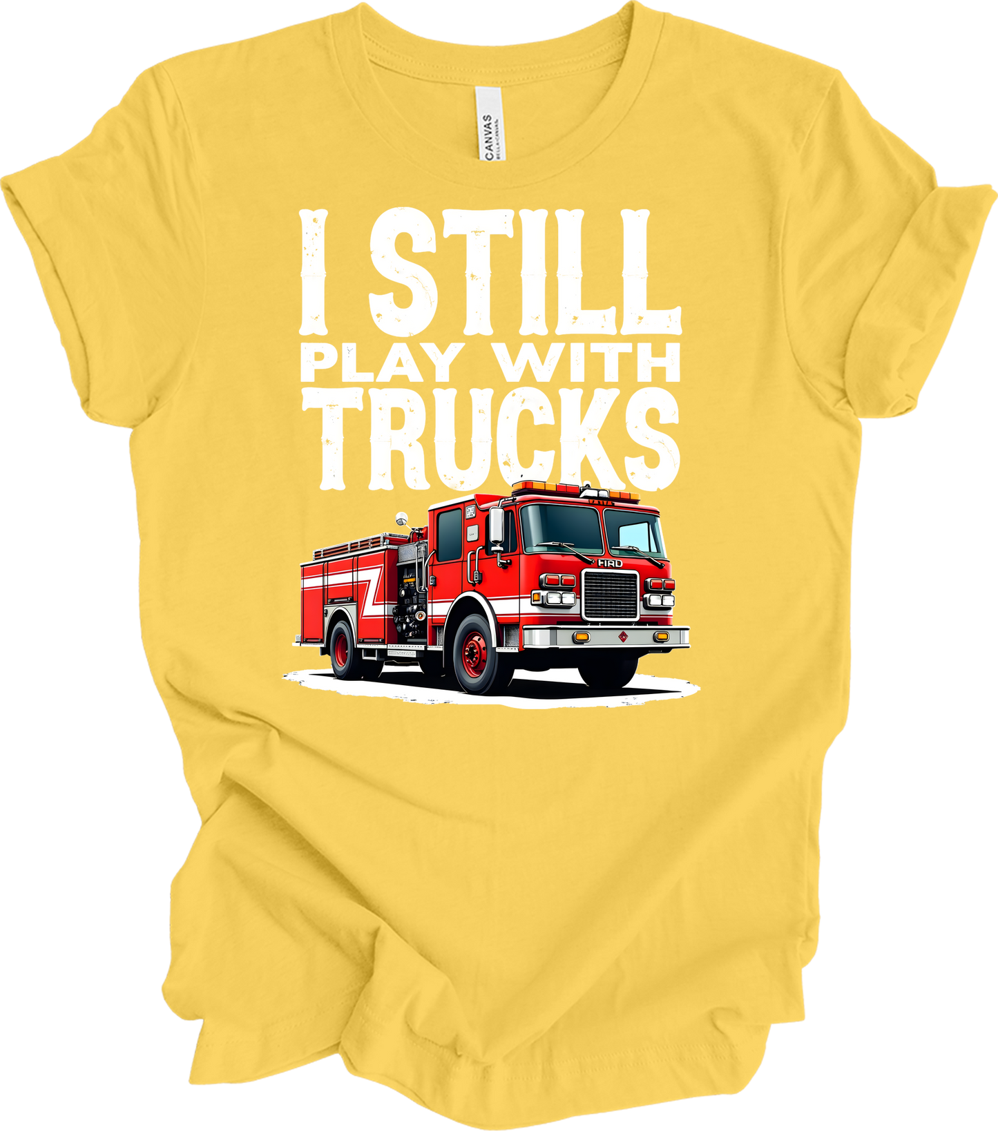 I Still Play with Fire Trucks T-Shirt in Yellow